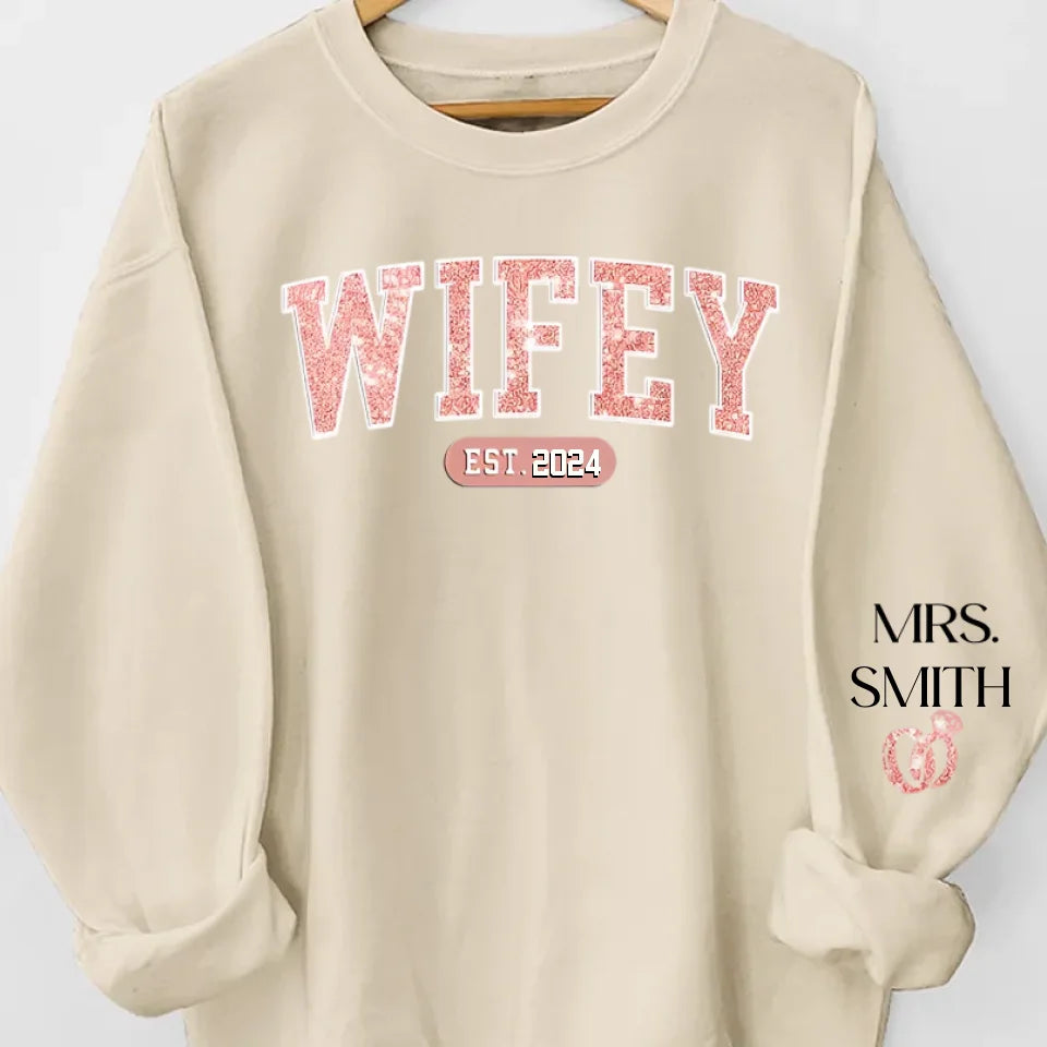 Wifey Est - Personalized Custom Unisex Sweatshirt With Design On Sleeve - Gift For Wife, Anniversary 65703-686963