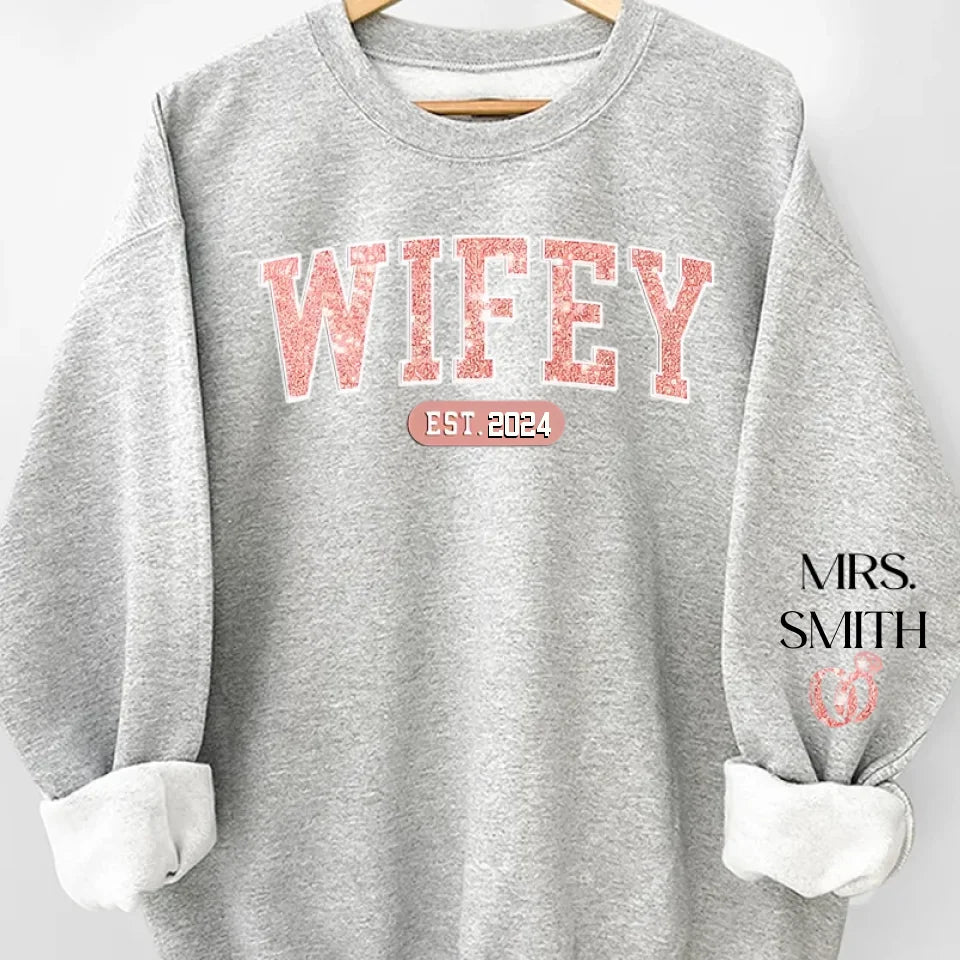 Wifey Est - Personalized Custom Unisex Sweatshirt With Design On Sleeve - Gift For Wife, Anniversary 65703-686963