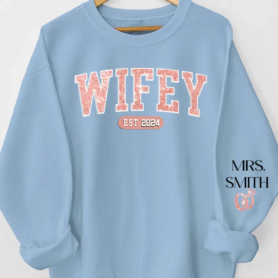 Wifey Est - Personalized Custom Unisex Sweatshirt With Design On Sleeve - Gift For Wife, Anniversary 65703-686963