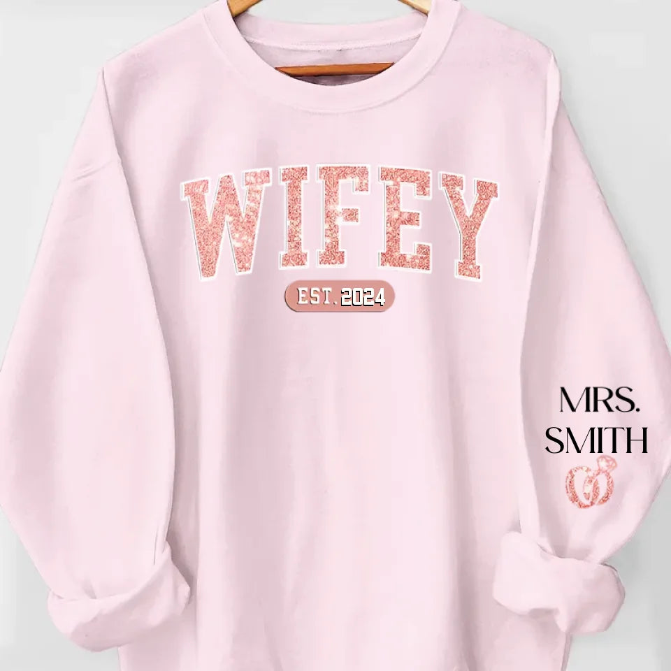 Wifey Est - Personalized Custom Unisex Sweatshirt With Design On Sleeve - Gift For Wife, Anniversary 65703-686963