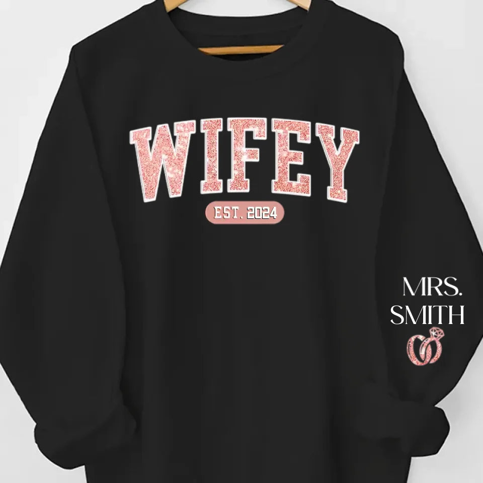 Wifey Est - Personalized Custom Unisex Sweatshirt With Design On Sleeve - Gift For Wife, Anniversary 65703-686963